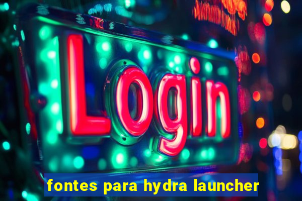 fontes para hydra launcher